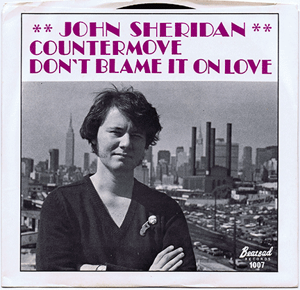 JOHN SHERIDAN - Countermove / Don't Blame It On Love (Beatbad 1007)</b> Long Island '81 poprock/sunshine pop